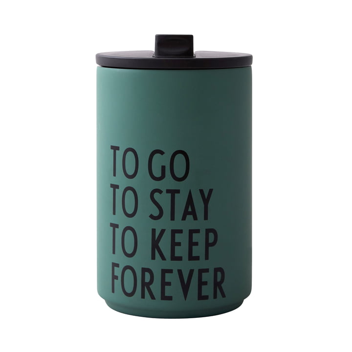 Thermo Cup 0.35 l To Go To Stay To Keep Forever, dark green from Design Letters